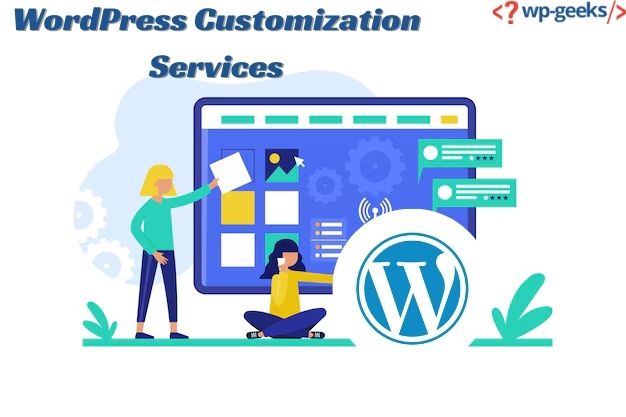 How Wordpress Customization Services Elevate Your Website